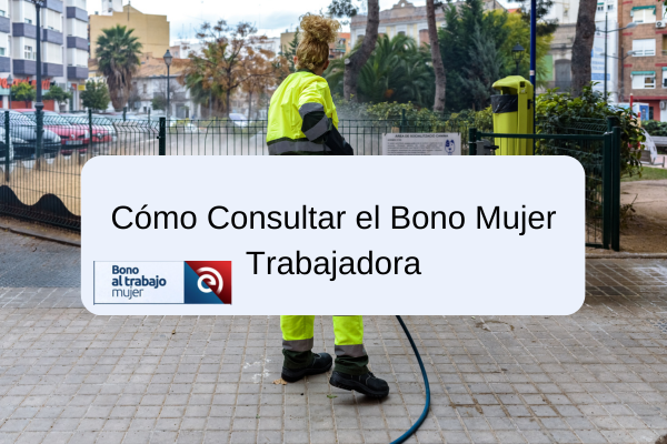 Cómo Consultar el Bono Mujer Trabajadora