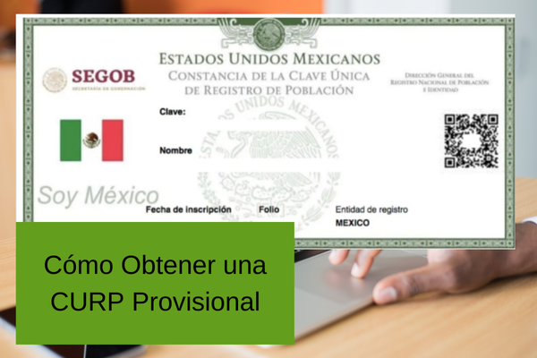 Cómo Obtener una CURP Provisional