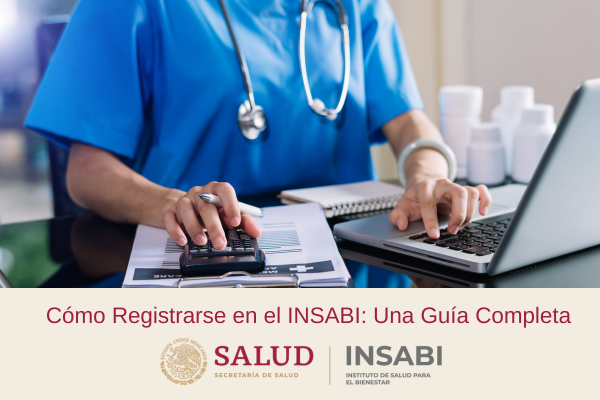 Cómo Registrarse en el INSABI: Una Guía Completa