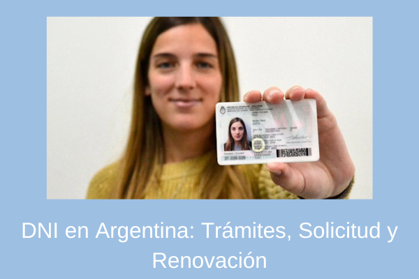 DNI en Argentina: Trámites, Solicitud y Renovación