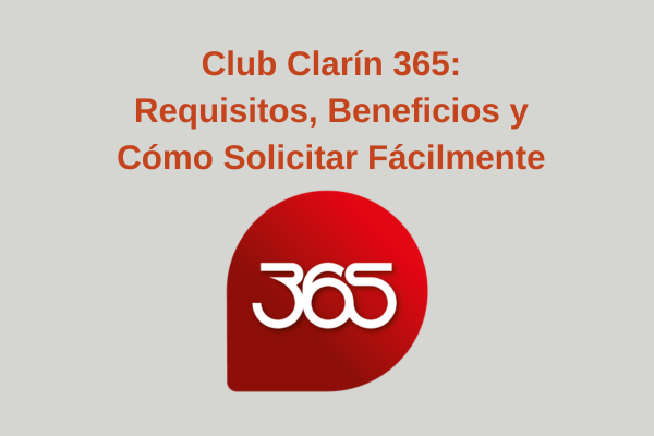 Club Clarín 365: Requisitos, Beneficios y Cómo Solicitar Fácilmente